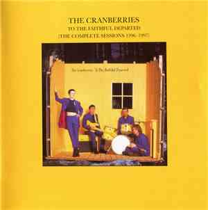 The Cranberries - To The Faithful Departed (The Complete Sessions 1996-1997)