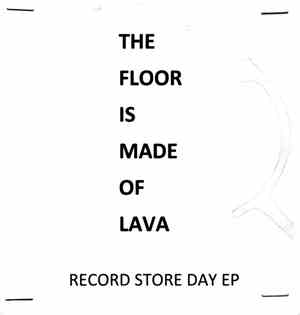 The Floor Is Made Of Lava - Record Store Day EP