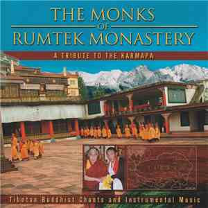The Monks Of Rumtek Monastery - A Tribute To The Karmapa (Tibetan Buddhist Chants And Instrumental Music)