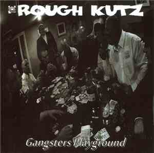 The Rough Kutz - Gangsters Playground