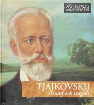Tjajkovskij - Triumf Och Tragedi