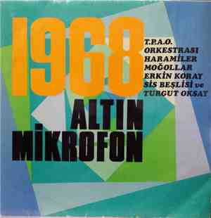 T.P.A.O. Batman Orkestrası, Haramiler, Moğollar, Erkin Koray Dörtlüsü, Turgut Oksay Ve Sis Beşlisi - 1968 Altın Mikrofon