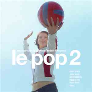 Various - Le Pop 2 - Les Chansons De La Nouvelle Scène Française