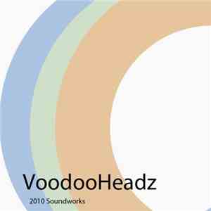 VoodooHeadz - 2010 Works